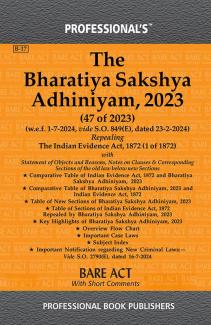 PROFESSIONAL'S Bharatiya Sakshya Adhiniyam 2023 (BSA) Bare Act with Comparative Chart of New to Old Sections Old to New Sections Corresponding Old Sections below New Subject Index w.e.f 1-7-2024 Notification Incorporated