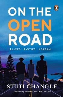 On The Open Road: Three Lives Five Cities One Dream