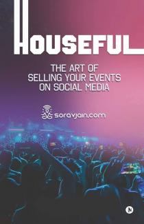 Houseful : The Art Of Selling Your Events On Social Media