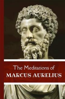 The Meditations of Marcus Aurelius