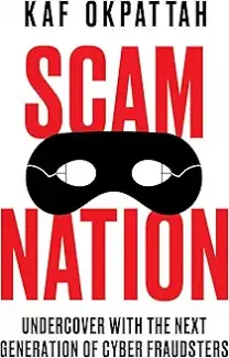 SCAM NATION: Undercover with the Next Generation of Cyber Fraudsters