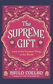 THE SUPEREME GIFT : Love Is the Greatest Thing in the World