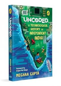 Uncoded: A Technological History Of Independent India