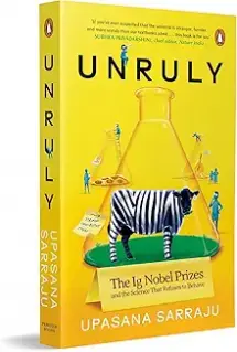 Unruly: The IG Nobel Prizes & The Science That Refuses To Behave