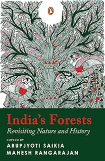 India’s Forests: Revisiting Nature And History