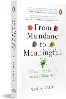 From Mundane To Meaningful: 100 Inspiring Stories For Staying Motivated