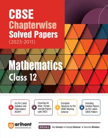 CBSE Chapterwise Solved Papers 2023-2011 Mathematics Class 12th