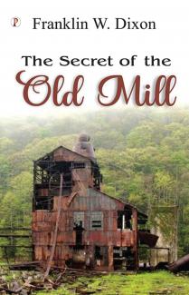 THE SECRET OF THE OLD MILL