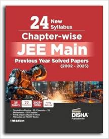 24 New Syllabus Chapter-wise JEE MAIN Previous Years Solved Papers (2002 - 2025) 17th Edition | Physics Chemistry & Mathematics PYQs New Syllabus Question Bank | Fully Solved