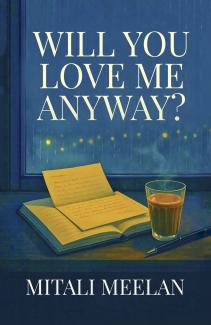 Will You Love Me Anyway?