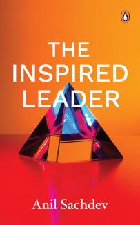 The Inspired Leader: The Practices For Manifesting Our True Potential