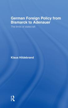 German Foreign Policy from Bismarck to Adenauer