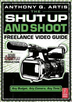 Shut Up and Shoot Freelance Video Guide