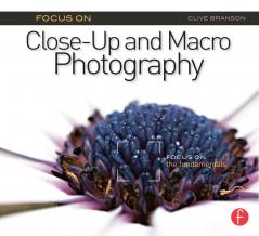 Focus On Close-Up and Macro Photography (Focus On series)