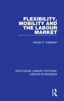 Flexibility Mobility and the Labour Market