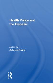 Health Policy And The Hispanic