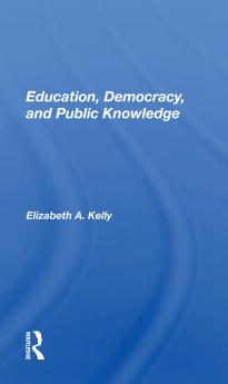 Education Democracy And Public Knowledge