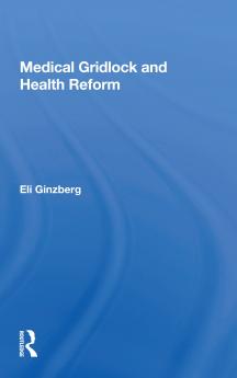 Medical Gridlock and Health Reform