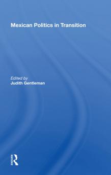 Mexican Politics In Transition