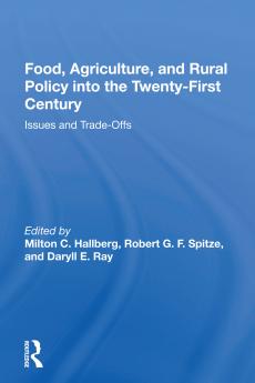 Food Agriculture And Rural Policy Into The Twenty-first Century