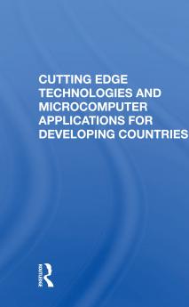 Cutting Edge Technologies and Microcomputer Applications for Developing Countries