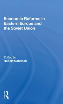 Economic Reforms In Eastern Europe And The Soviet Union