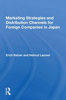 Marketing Strategies and Distribution Channels for Foreign Companies in Japan