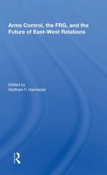 Arms Control The Frg And The Future Of East-west Relations