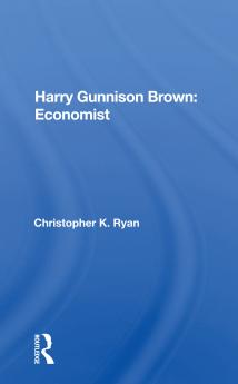 Harry Gunnison Brown: Economist