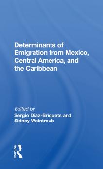 Determinants Of Emigration From Mexico Central America And The Caribbean