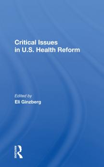 Critical Issues In U.S. Health Reform
