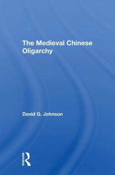Medieval Chinese Oliogarchy