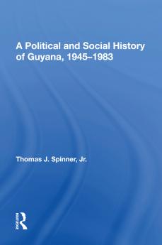 Political And Social History Of Guyana 1945-1983