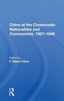 China at the Crossroads: Nationalists and Communists 1927-1949