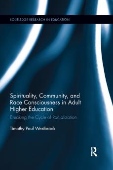 Spirituality Community and Race Consciousness in Adult Higher Education