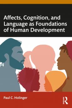 Affects Cognition and Language as Foundations of Human Development