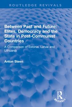 Between Past and Future: Elites Democracy and the State in Post-Communist Countries