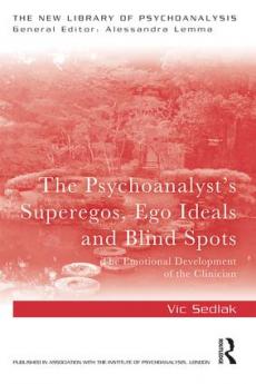 Psychoanalyst's Superegos Ego Ideals and Blind Spots