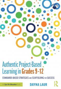 Authentic Project-Based Learning in Grades 9–12