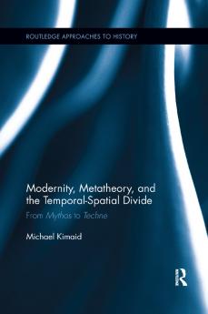 Modernity Metatheory and the Temporal-Spatial Divide