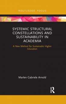 Systemic Structural Constellations and Sustainability in Academia