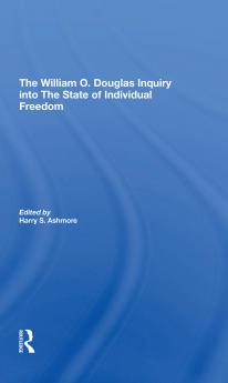 William O. Douglas Inquiry Into The State Of Individual Freedom