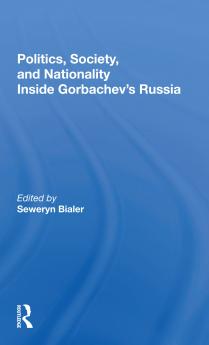Politics Society And Nationality Inside Gorbachev's Russia