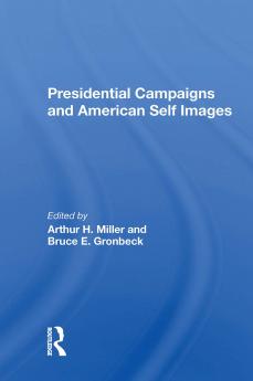 Presidential Campaigns And American Self Images