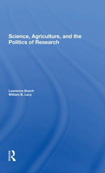 Science Agriculture And The Politics Of Research