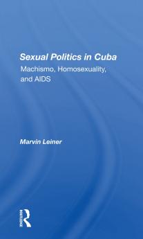 Sexual Politics In Cuba