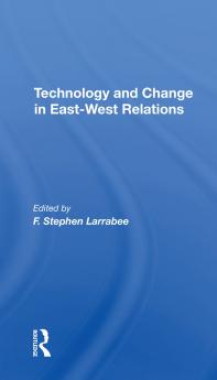 Technology And Change In East-west Relations
