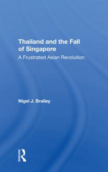 Thailand And The Fall Of Singapore