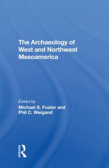 Archaeology Of West And Northwest Mesoamerica