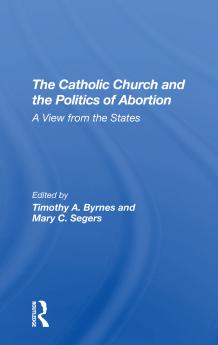 Catholic Church And The Politics Of Abortion